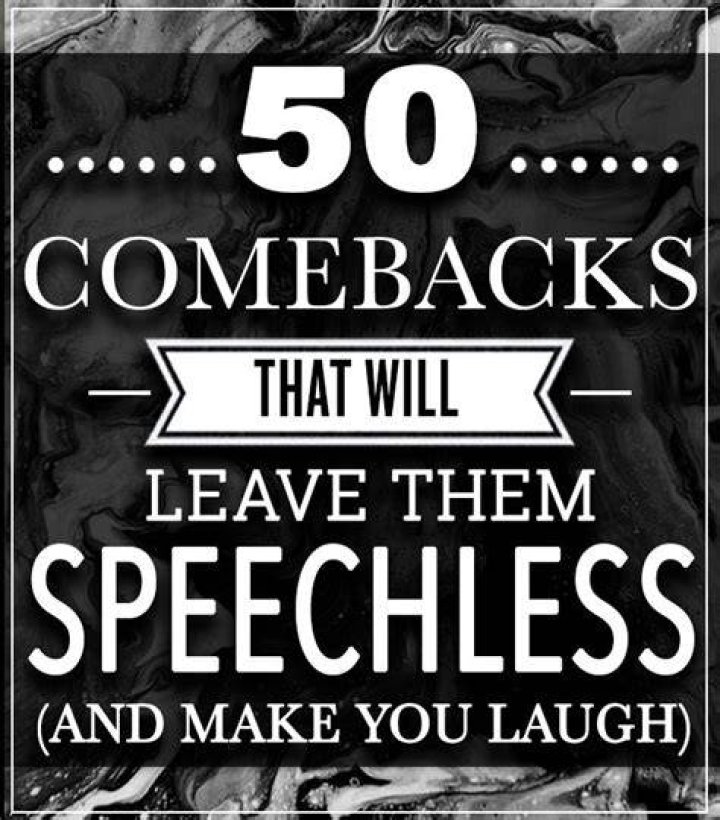 50 Comebacks Will Leave Them SPEECHLESS (& And Make YOU Laugh) in 2020